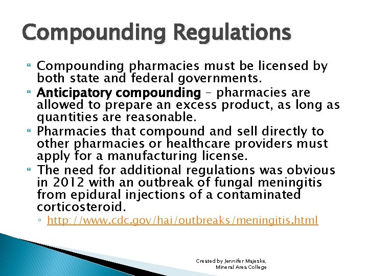 Compounding Regulations Compounding pharmacies must be licensed by both state and federal governments. Anticipatory