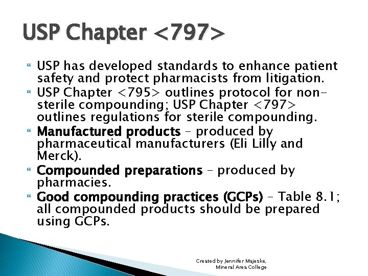 USP Chapter <797> USP has developed standards to enhance patient safety and protect pharmacists