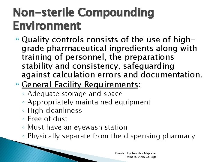 Non-sterile Compounding Environment Quality controls consists of the use of highgrade pharmaceutical ingredients along