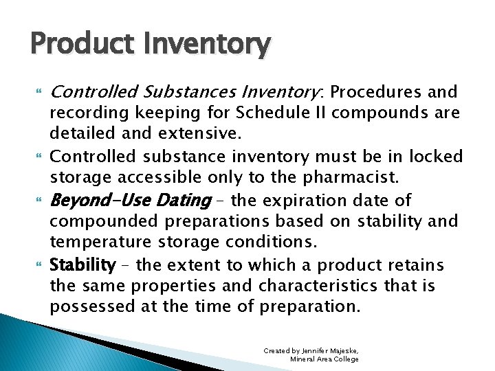 Product Inventory Controlled Substances Inventory: Procedures and recording keeping for Schedule II compounds are