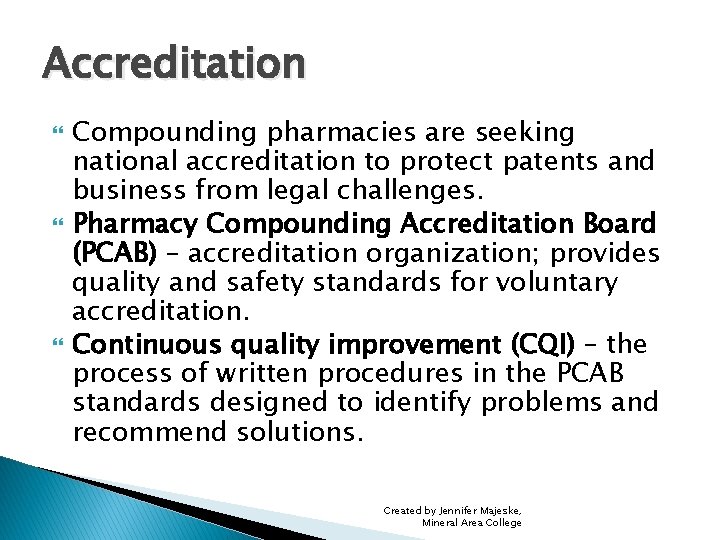 Accreditation Compounding pharmacies are seeking national accreditation to protect patents and business from legal