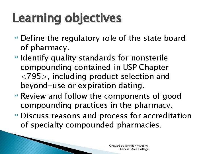 Learning objectives Define the regulatory role of the state board of pharmacy. Identify quality