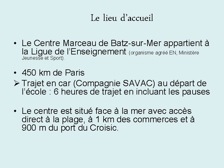 Le lieu d’accueil • Le Centre Marceau de Batz-sur-Mer appartient à la Ligue de Le lieu d’accueil • Le Centre Marceau de Batz-sur-Mer appartient à la Ligue de