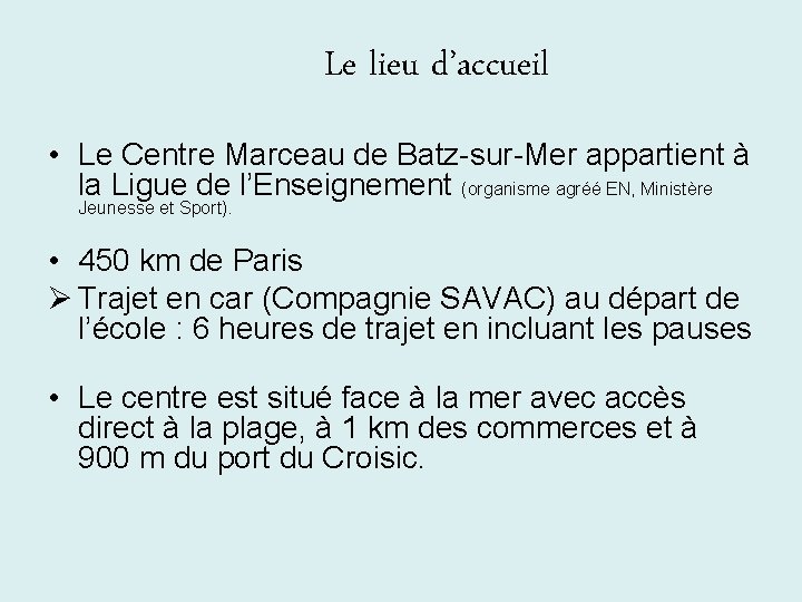 Le lieu d’accueil • Le Centre Marceau de Batz-sur-Mer appartient à la Ligue de