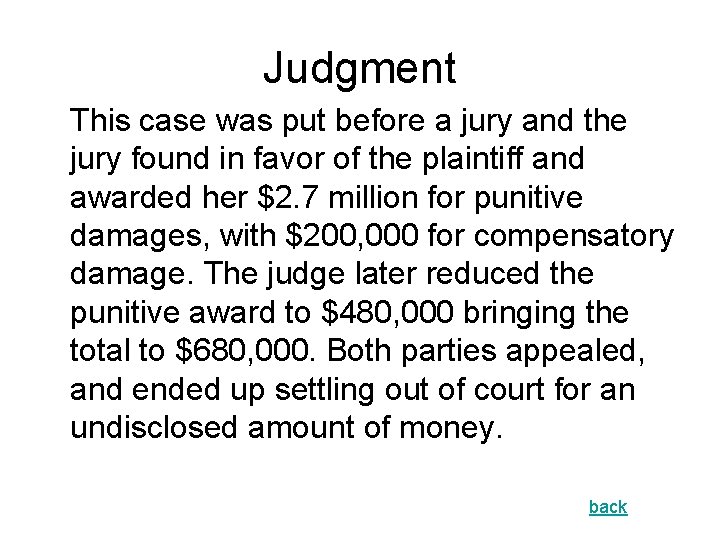 Judgment This case was put before a jury and the jury found in favor