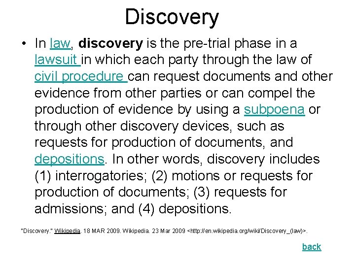 Discovery • In law, discovery is the pre-trial phase in a lawsuit in which