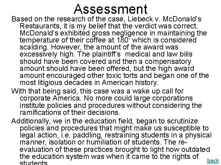 Assessment Based on the research of the case, Liebeck v. Mc. Donald’s Restaurants, it