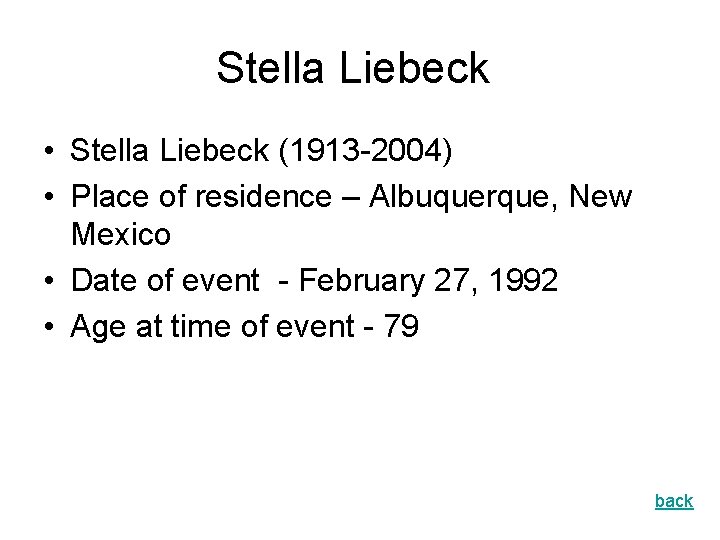 Stella Liebeck • Stella Liebeck (1913 -2004) • Place of residence – Albuquerque, New