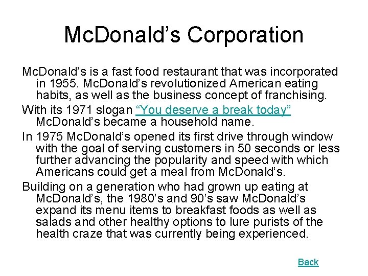 Mc. Donald’s Corporation Mc. Donald’s is a fast food restaurant that was incorporated in