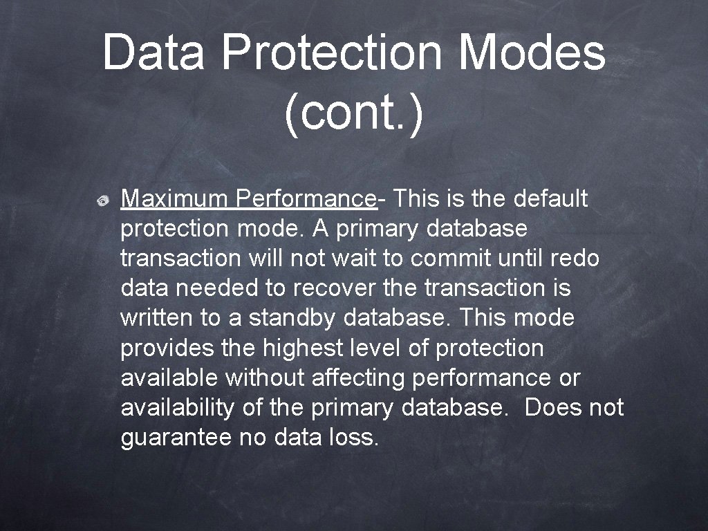 Data Protection Modes (cont. ) Maximum Performance- This is the default protection mode. A