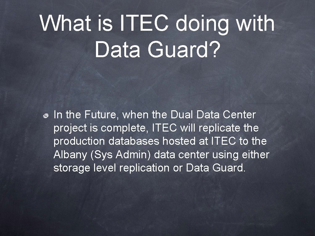 What is ITEC doing with Data Guard? In the Future, when the Dual Data
