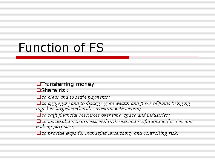 Function of FS q. Transferring money q. Share risk q to clear and to