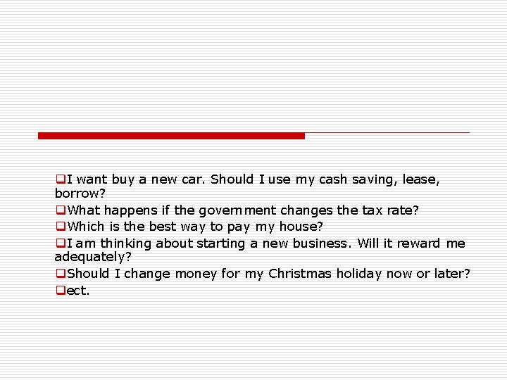 q. I want buy a new car. Should I use my cash saving, lease,