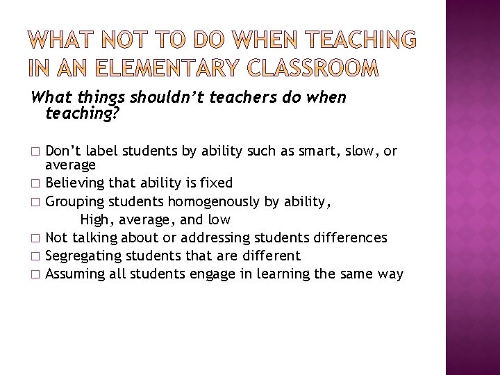 What things shouldn’t teachers do when teaching? Don’t label students by ability such as