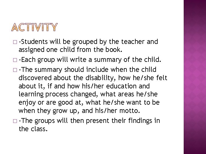 � -Students will be grouped by the teacher and assigned one child from the
