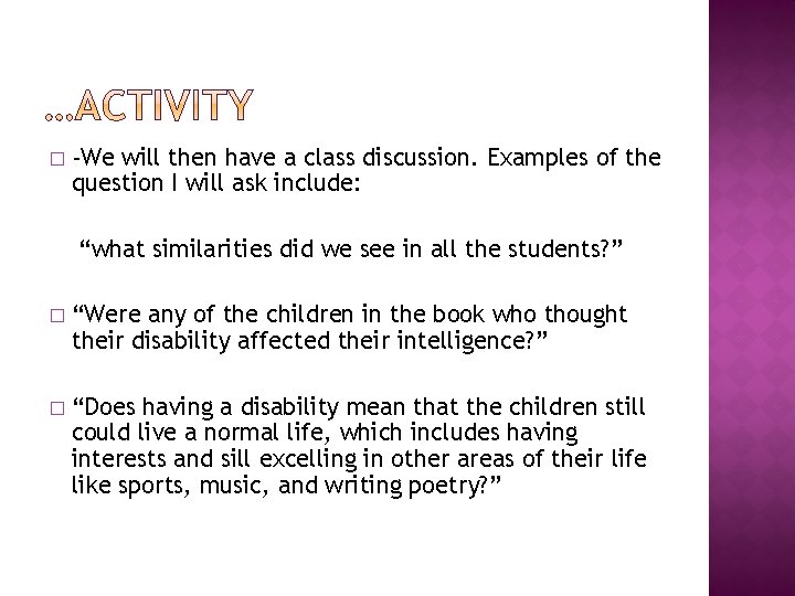 � -We will then have a class discussion. Examples of the question I will