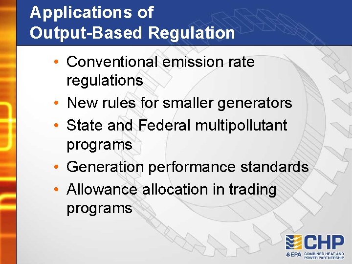Applications of Output-Based Regulation • Conventional emission rate regulations • New rules for smaller