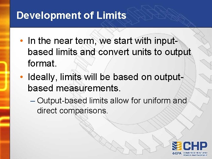Development of Limits • In the near term, we start with inputbased limits and