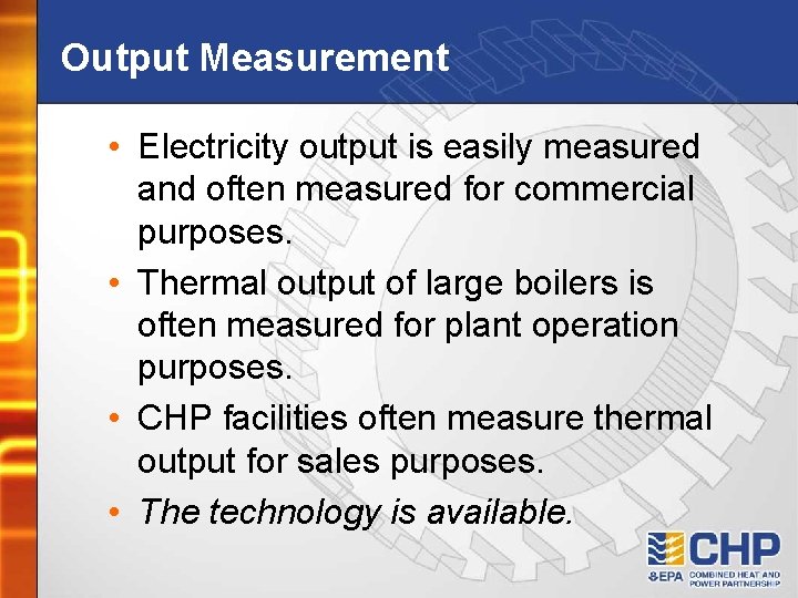 Output Measurement • Electricity output is easily measured and often measured for commercial purposes.