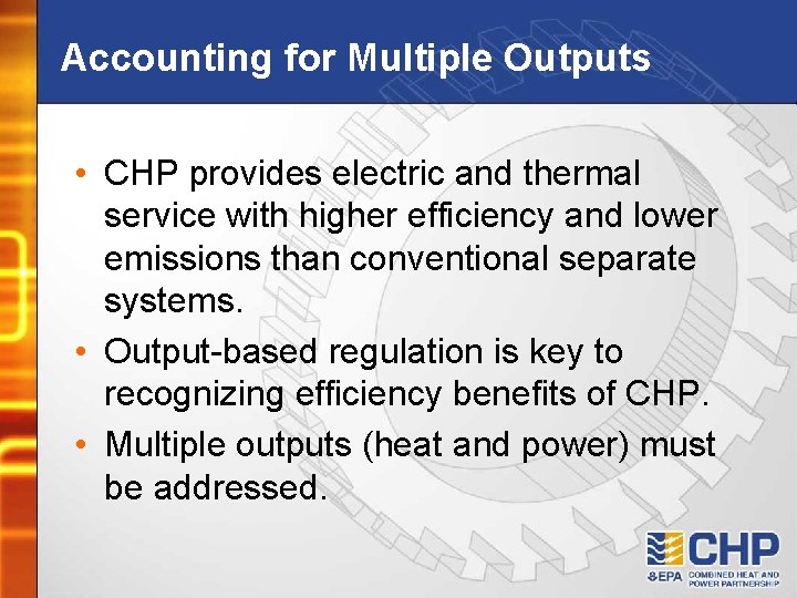 Accounting for Multiple Outputs • CHP provides electric and thermal service with higher efficiency