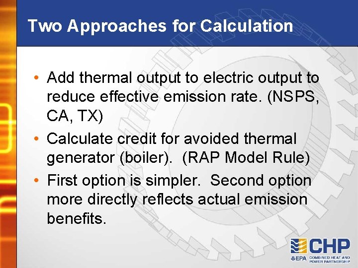 Two Approaches for Calculation • Add thermal output to electric output to reduce effective