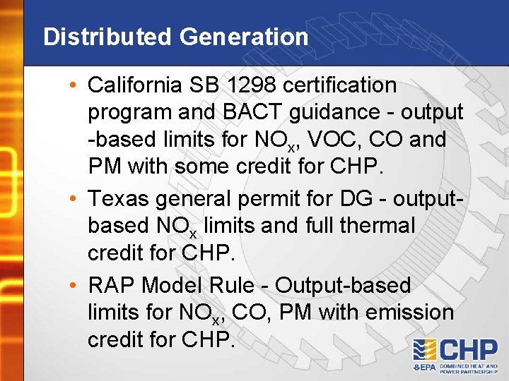 Distributed Generation • California SB 1298 certification program and BACT guidance - output -based