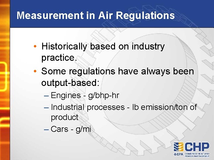 Measurement in Air Regulations • Historically based on industry practice. • Some regulations have
