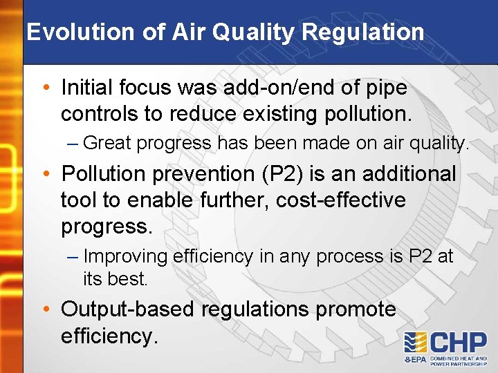 Evolution of Air Quality Regulation • Initial focus was add-on/end of pipe controls to