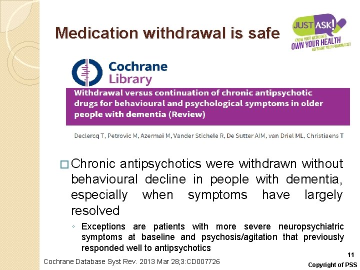 Medication withdrawal is safe 2013 � Chronic antipsychotics were withdrawn without behavioural decline in