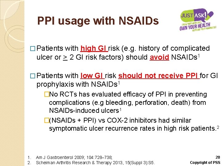 PPI usage with NSAIDs � Patients with high GI risk (e. g. history of