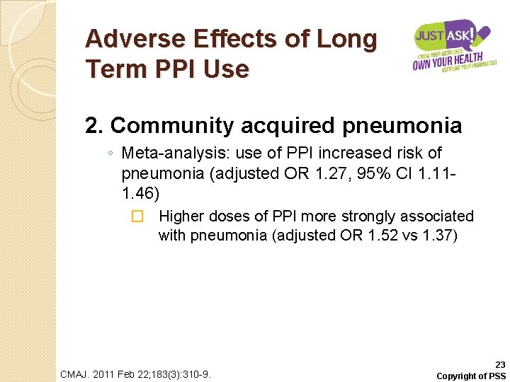 Adverse Effects of Long Term PPI Use 2. Community acquired pneumonia ◦ Meta-analysis: use