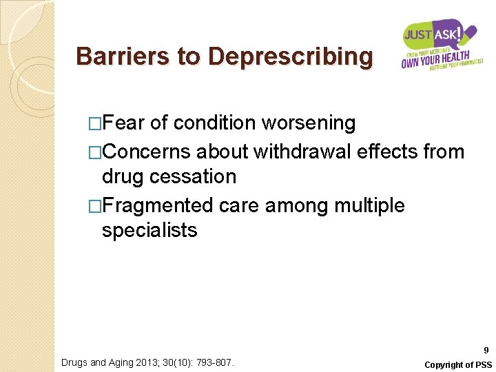 Barriers to Deprescribing �Fear of condition worsening �Concerns about withdrawal effects from drug cessation