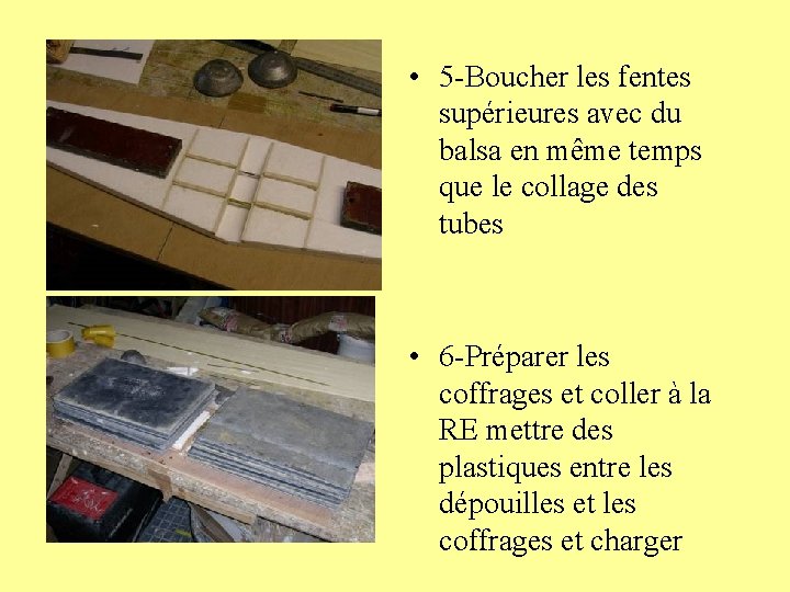  • 5 -Boucher les fentes supérieures avec du balsa en même temps que