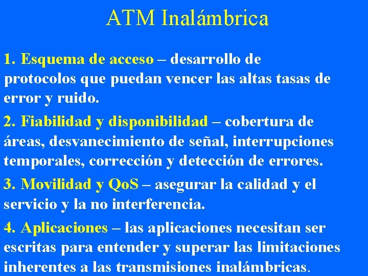 ATM Inalámbrica 1. Esquema de acceso – desarrollo de protocolos que puedan vencer las