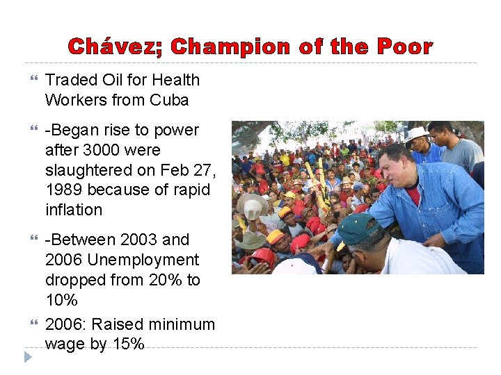 Chávez; Champion of the Poor Traded Oil for Health Workers from Cuba -Began rise