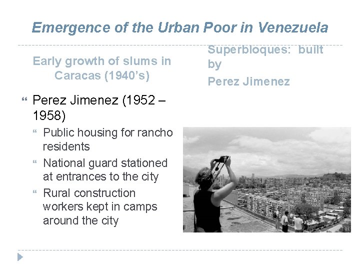 Emergence of the Urban Poor in Venezuela Early growth of slums in Caracas (1940’s)