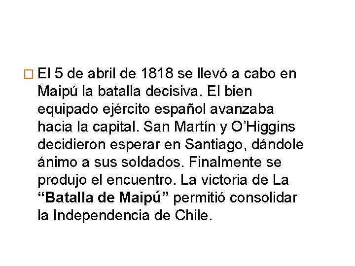 � El 5 de abril de 1818 se llevó a cabo en Maipú la