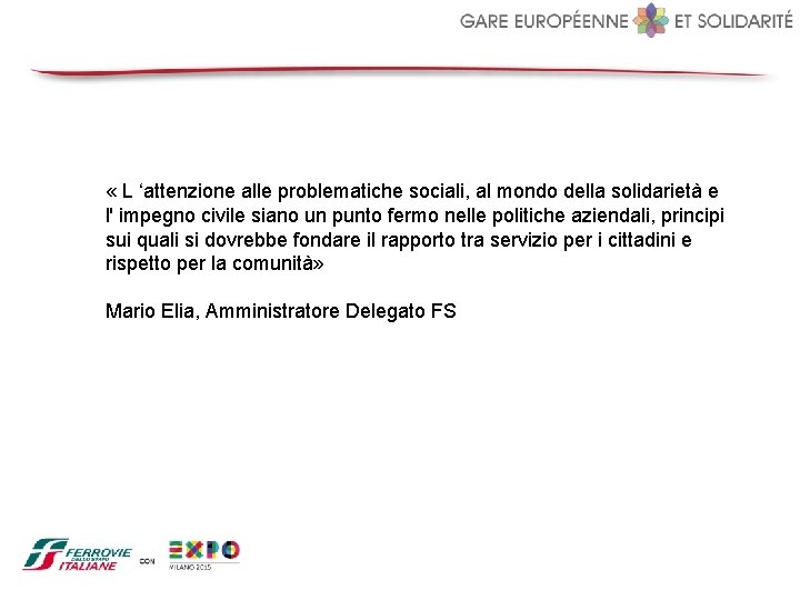  « L ‘attenzione alle problematiche sociali, al mondo della solidarietà e l' impegno