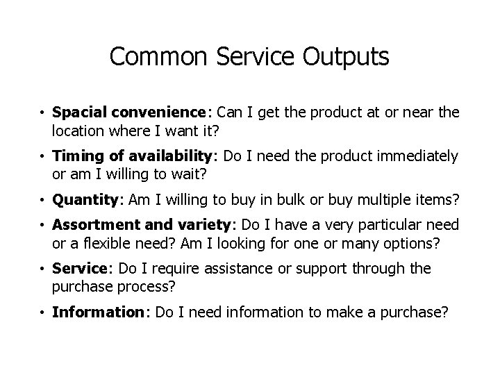 Common Service Outputs • Spacial convenience: Can I get the product at or near Common Service Outputs • Spacial convenience: Can I get the product at or near