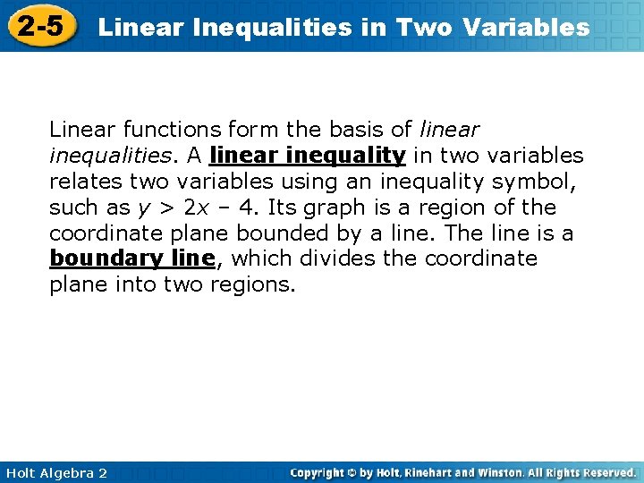 2 -5 Linear Inequalities in Two Variables Linear functions form the basis of linear