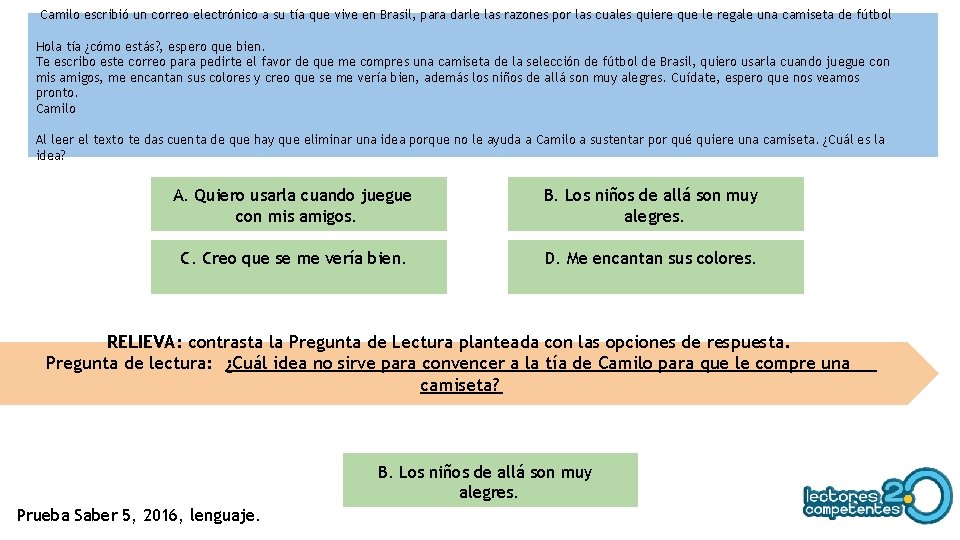 Camilo escribió un correo electrónico a su tía que vive en Brasil, para darle