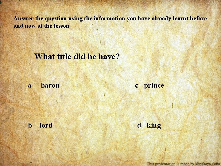 Answer the question using the information you have already learnt before and now at