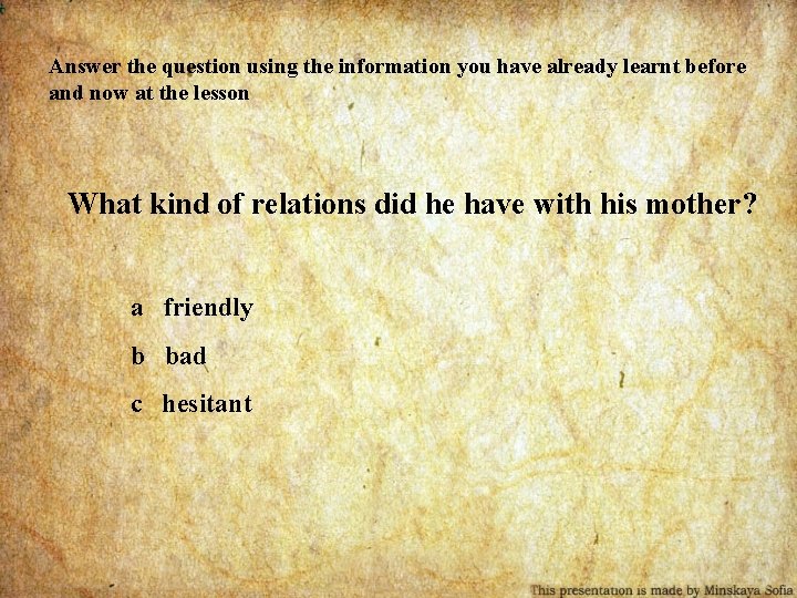 Answer the question using the information you have already learnt before and now at