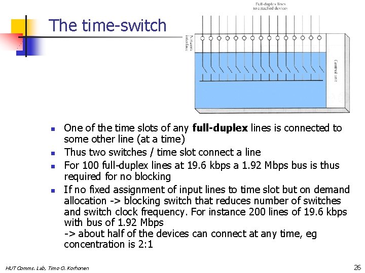 The time-switch n n One of the time slots of any full-duplex lines is