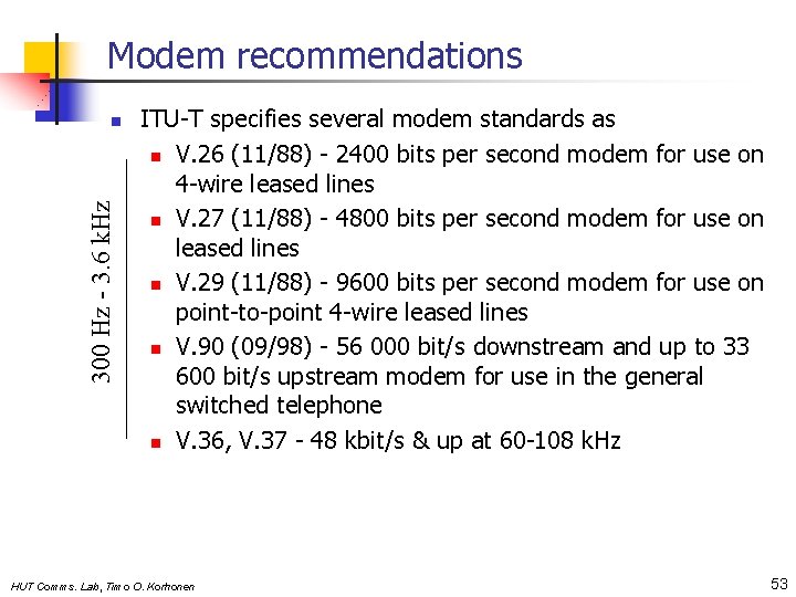 Modem recommendations 300 Hz - 3. 6 k. Hz n ITU-T specifies several modem