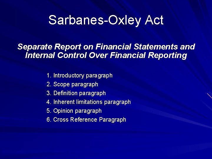 Sarbanes-Oxley Act Separate Report on Financial Statements and Internal Control Over Financial Reporting 1.