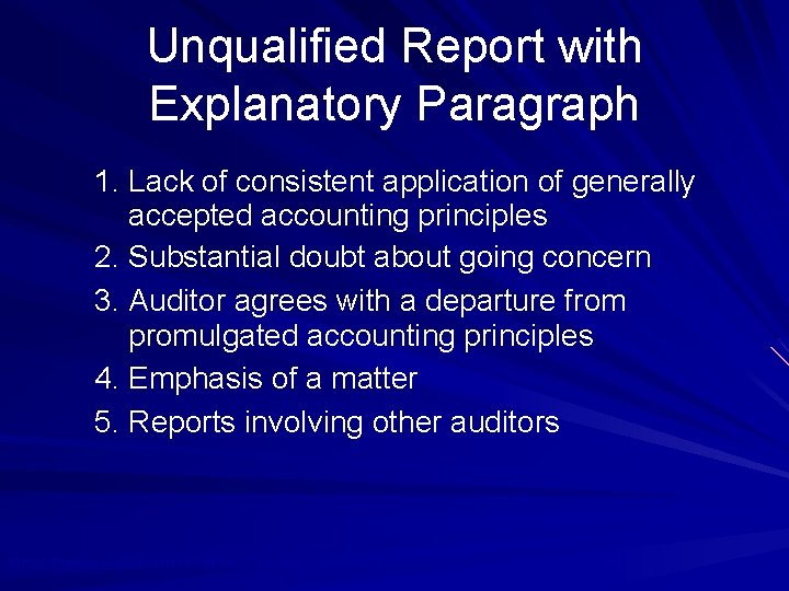 Unqualified Report with Explanatory Paragraph 1. Lack of consistent application of generally accepted accounting