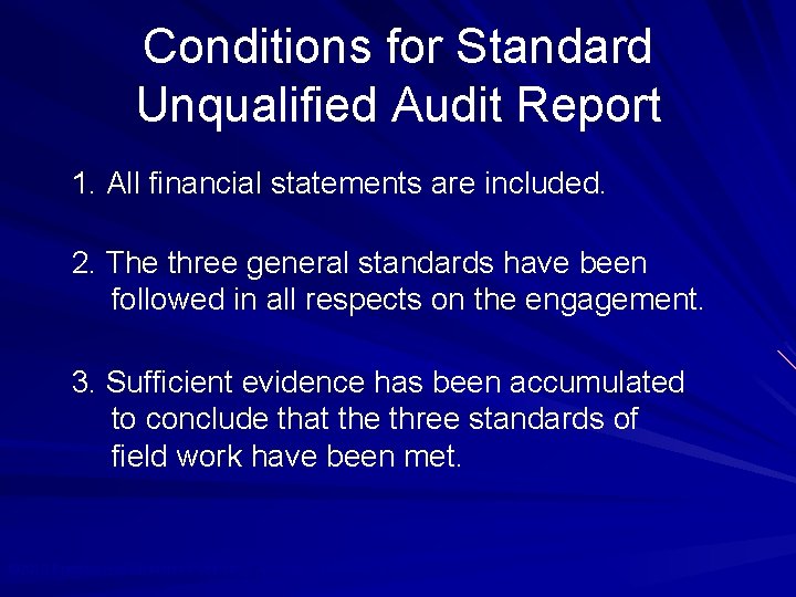 Conditions for Standard Unqualified Audit Report 1. All financial statements are included. 2. The