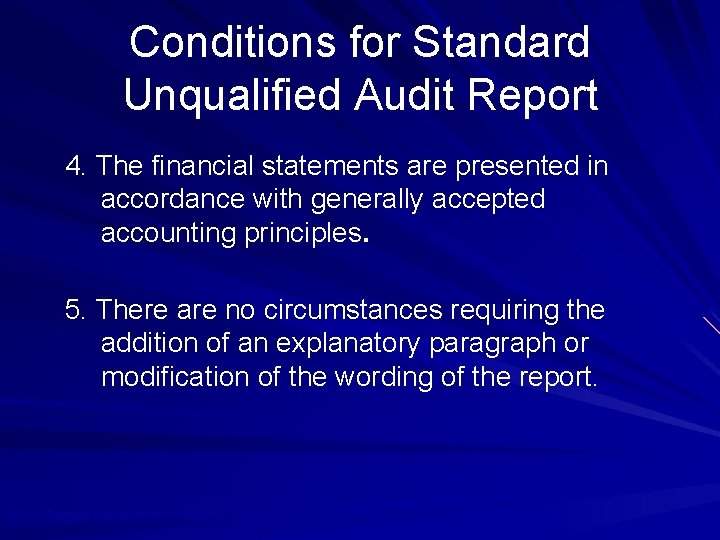 Conditions for Standard Unqualified Audit Report 4. The financial statements are presented in accordance