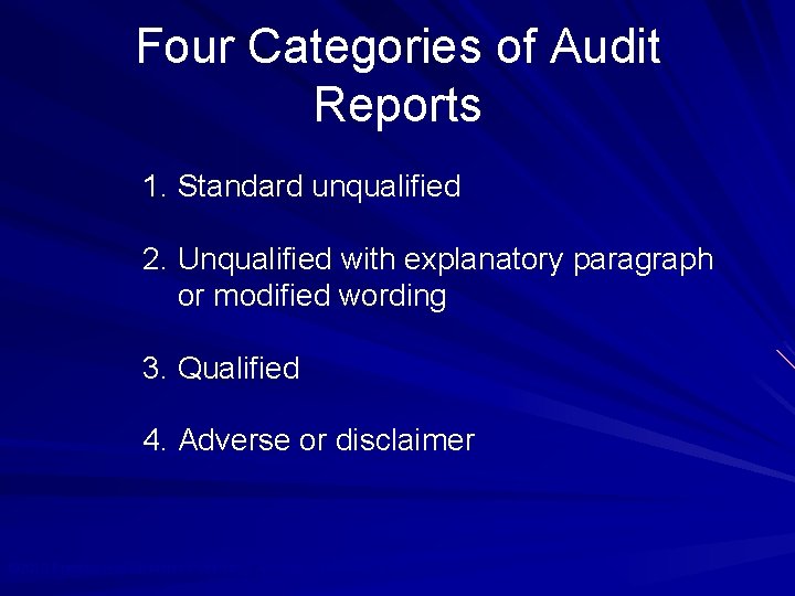Four Categories of Audit Reports 1. Standard unqualified 2. Unqualified with explanatory paragraph or